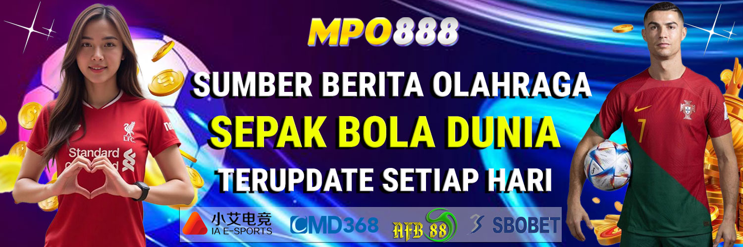 MPO888-BERITA-SEPAK-BOLA